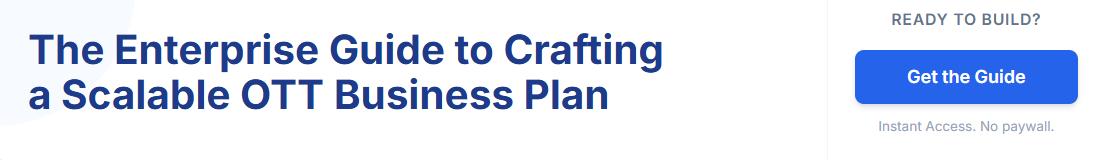 The Enterprise Guide to Crafting a Scalable OTT Business Plan 24 image 9